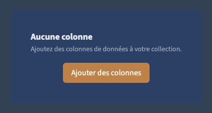 Une collection vide attend ses colonnes.